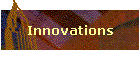 Innovations