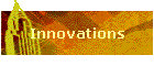 Innovations