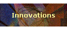 Innovations